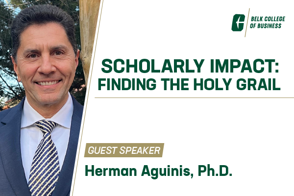 Scholarly Impact: Finding the Holy Grail, Speaker Herman Aguinis, Ph.D, Management guest presenter