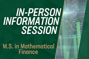 M.S. in Mathematical Finance Information Session