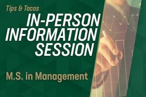 M.S. in Management Tips & Tacos Information Session