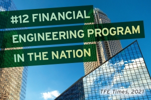 #12 Financial Engineering Program in the Nation